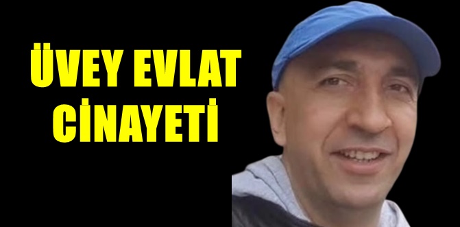 20 gün önce evlendi, üvey oğlu tarafından öldürüldü